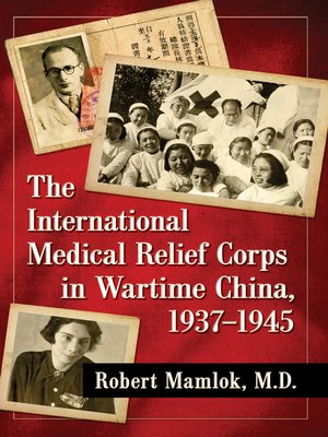 cover image of The International Medical Relief Corps in Wartime China, 1937-1945